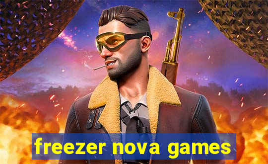 freezer nova games